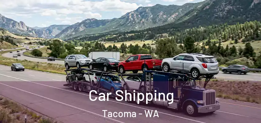 Car Shipping Tacoma - WA