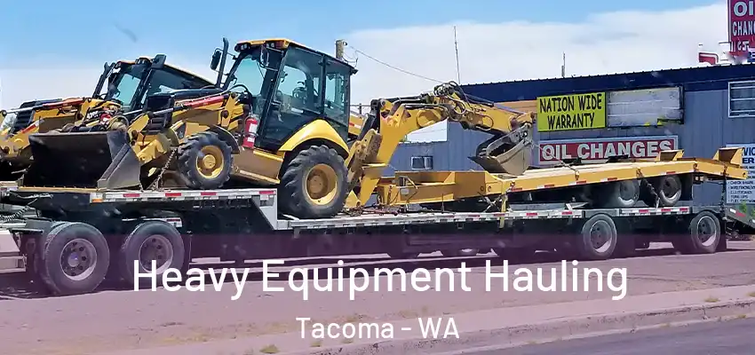 Heavy Equipment Hauling Tacoma - WA